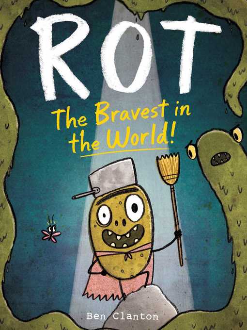 Title details for Rot, the Bravest in the World! by Ben Clanton - Available